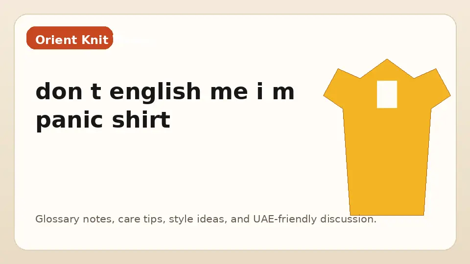 don t english me i m panic shirt