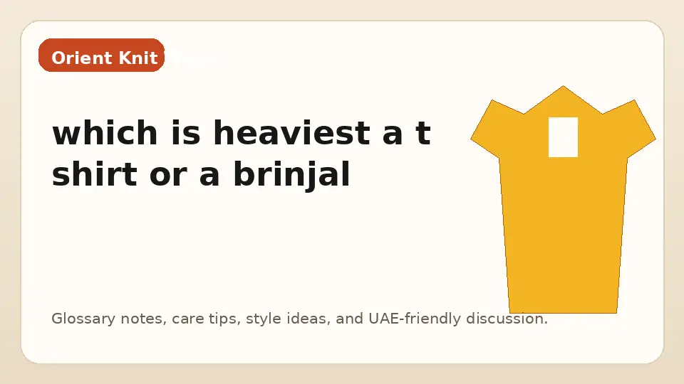 which is heaviest a t shirt or a brinjal